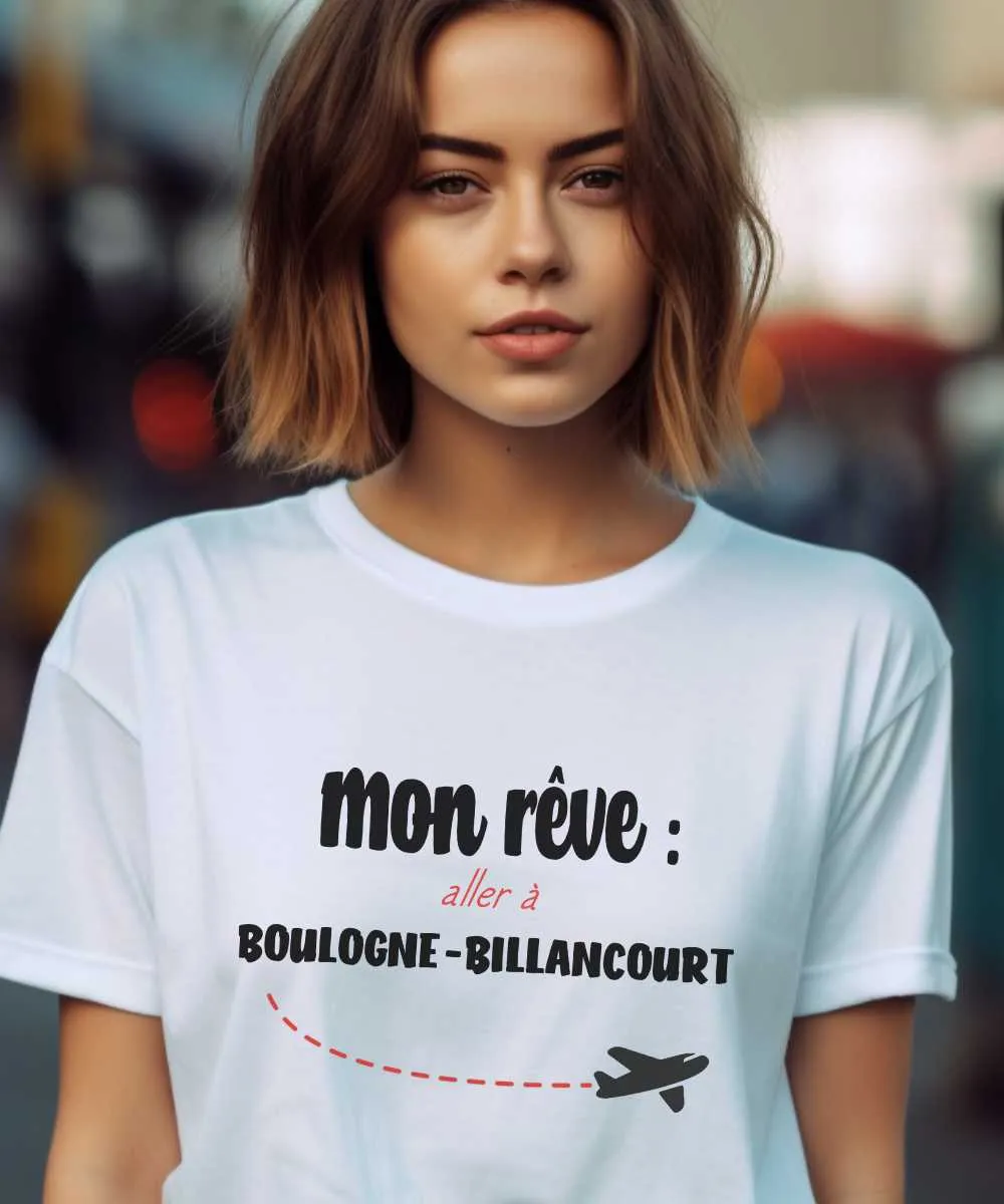 T-Shirt Mon rêve aller à Boulogne-Billancourt