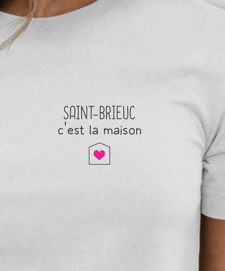 T-Shirt Saint-Brieuc C'est la maison