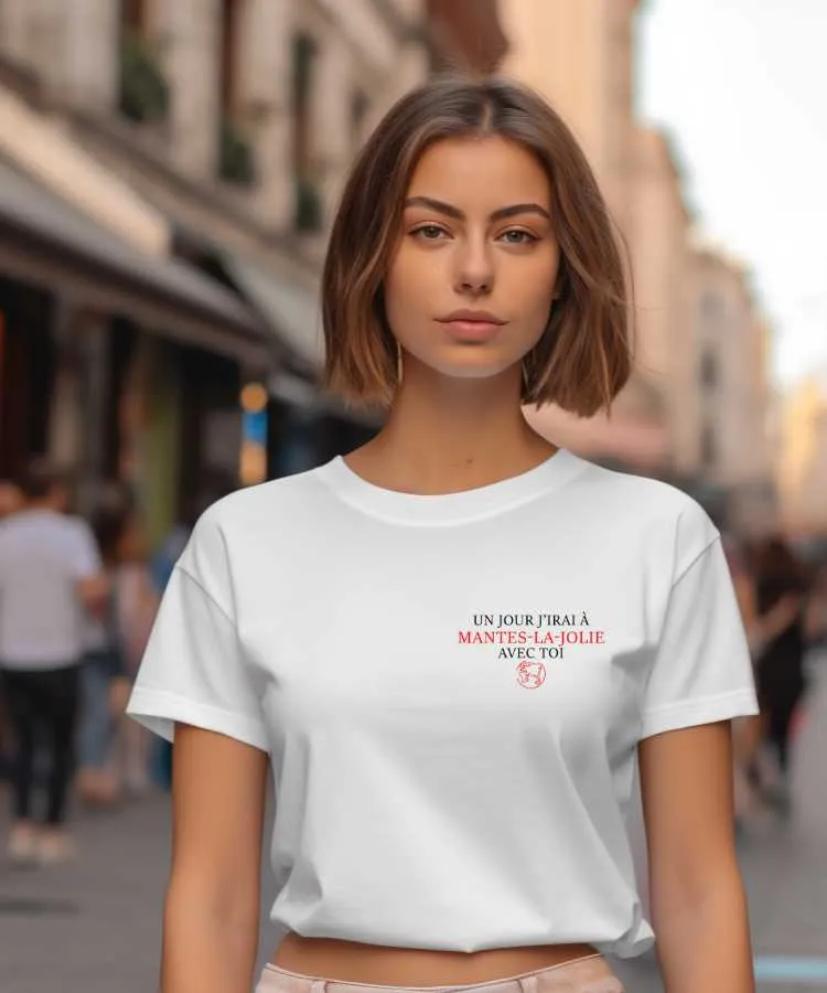 T-Shirt Un jour j'irai à Mantes-la-Jolie avec toi