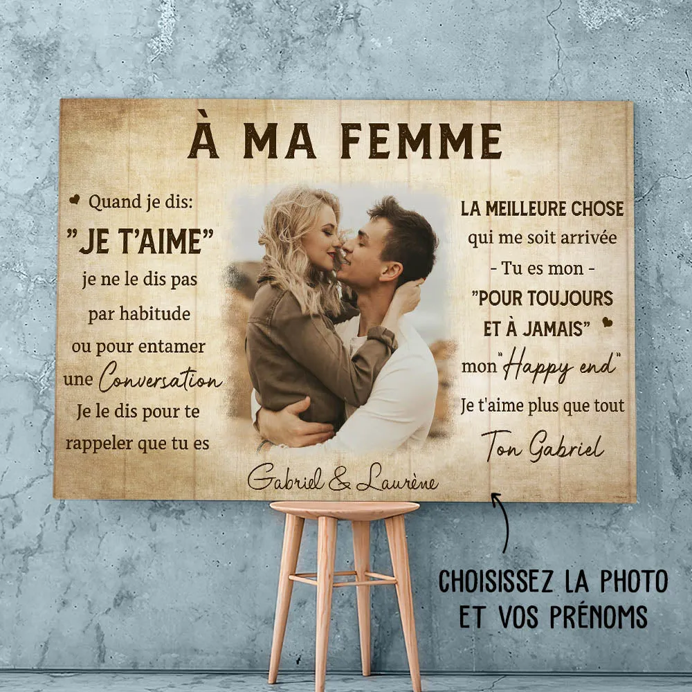 Toile Personnalisée - À Mon Homme, Quand Je Dis Je T‘Aime